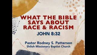 What The Bible Says About Race and Racism (John 8.32) - Pastor Rodney Patterson