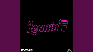 Leanin' (feat. JV.)