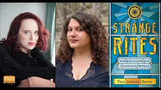 LIVE with TARA ISABELLA BURTON, Author of Strange Rites: New Religions for a Godless World