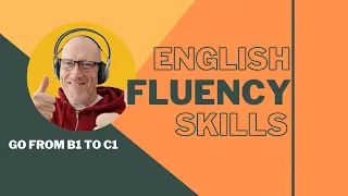 ENGLISH FLUENCY GUIDE // GO FROM B1 TO C1 | How to become fluent in English?