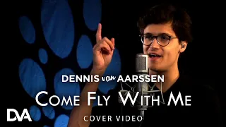 Come Fly With Me - Dennis van Aarssen (Frank Sinatra Cover)