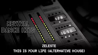 Zeleste - This Is Your Life (Alternative House) [HQ]