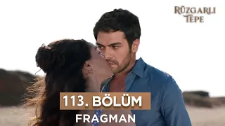 Rüzgarlı Tepe 113. Bölüm Fragmanı l Dudaktan Kalbe Aşk