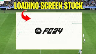 How To Fix EA FC 24 Stuck On Loading Screen (Solved)