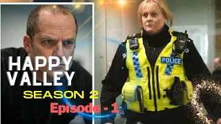 "Unveiling Darkness: HAPPY VALLEY Season 2 Episode 1 | Shocking Twists and Gripping Drama Unfold!"