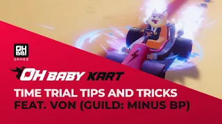 Oh Baby Kart Community Guide: Time Trial Tips (Ft. Von From Minus BP)