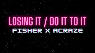 FISHER X ACRAZE - Losing It X Do It To It