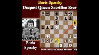 Deepest Queen Sacrifice ever by Spassky | Boris Spassky vs Ratmir Kholmov 1971