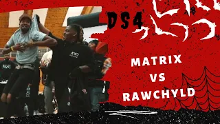 DS4:MATRIX VS RAWCHYLD