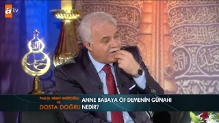 Anne babaya öf demenin günahı nedir? - atv