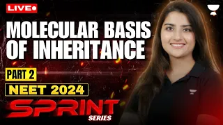 Molecular Basis of Inheritance Part 2 | NEET 2024 | Seep Pahuja