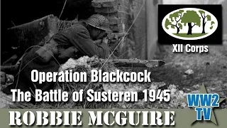 Operation Blackcock - The Battle of Susteren, January 1945