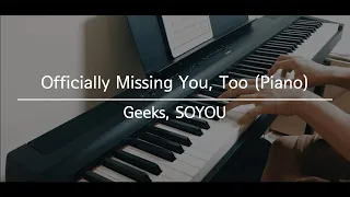 (Piano) Officially Missing You, Too - Geeks, SOYOU