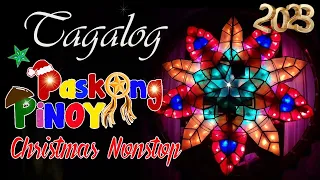 Paskong Pinoy 2023 - Best Tagalog Christmas Songs Medley🔔Paskong Pinoy Best Tagalog Collection 2023