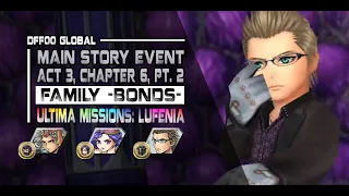 [DFFOO Global] Family Bonds (Story: Act 3, Chapter 6, Pt.2): ULTIMA MISSIONS - Firion/Leila/Ignis