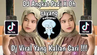 DJ ANGKAT PADI X OH SAYANG King Boyy SOPAN MEYDARAHMA VIRAL TIK TOK TERBARU 2023 YANG KALIAN CARI !