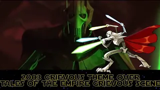 I put 2003 Grievous theme over tales of the empire Grievous scene
