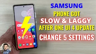 Samsung Galaxy Devices : Change These 5 Settings To Solve Lag Issue After One UI 4 Update