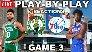 Boston Celtics vs Philadelphia 76ers Game 3 | Live Play-By-Play & Reactions