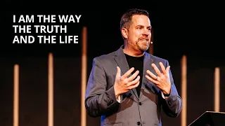 Knowing Jesus | I AM the Way the Truth the Life (Sermon Only)