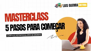 Masterclass Como começar a dar aulas particulares de idiomas? 5 passos infalíveis!