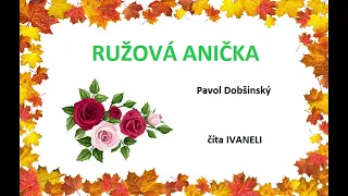 Dobšinský Pavol - RUŽOVÁ ANIČKA ( audio rozprávka)