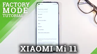 How to Factory Reset XIAOMI Mi 11 – Delete All Content & Customized Settings