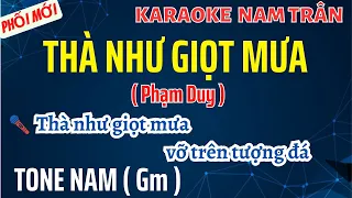 Karaoke Thà Như Giọt Mưa Tone Nam | Nam Trân