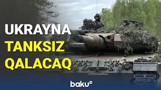 Almaniya və ABŞ Ukraynaya tank verməyə çəkinir - BAKU TV