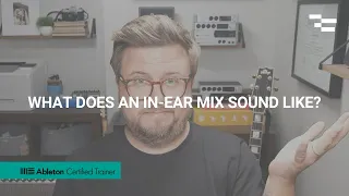 What does an in-ear mix sound like?