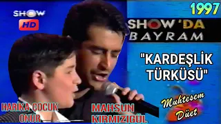 Mahsun Kırmızıgül ve Küçük Onur - Kardeşlik Türküsü - Muhteşem Türküler | Bayram Programı (1997)
