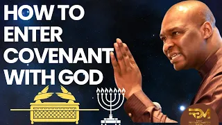 HOW TO ENTER COVENANT WITH GOD | APOSTLE JOSHUA SELMAN
