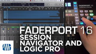 PreSonus–The Session Navigator in FaderPort 16 with Logic Pro