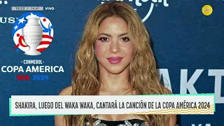 Shakira, luego del Waka Waka, cantará la canción de la Copa América 2024 │DPZT│15-05-24