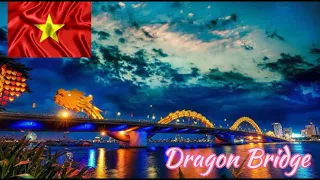 Dragon bridge Danang city Vietnam 🇻🇳 episode:-02