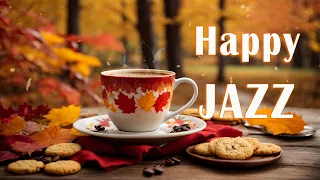 Happy Autumn Jazz ☕ Relaxing Coffee Jazz Music and Bossa Nova for better mood