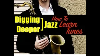 Digging Deeper #56 - "How To Learn Tunes" & Autumn Leaves