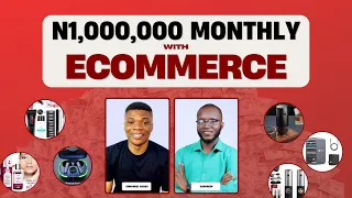 How to Make your first 1 Million Naira with ECOMMERCE Business in Nigeria