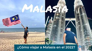 ¿Cómo Viajar a Malasia En El 2022? Requisitos Y Todo Lo Que Necesitas Saber