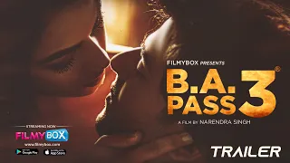 BA PASS 3 Official Trailer | 4K | Watch Now at FilmyBOX.com