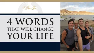 4 Words That Will Change Your Life