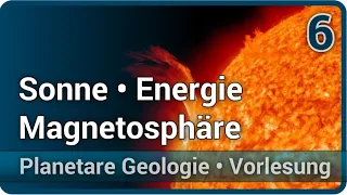 Sonne • Aufbau & Ursprung der Energie • Magnetosphäre • Planetare Geologie (6) | Christian Köberl