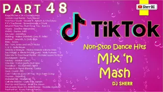 TikTok Non-Stop Dance Hits Part 48 | DJ Sherr