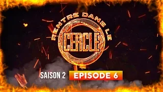 Rentre dans le Cercle - Saison #2 / Ep.6 (Keblack, 100 Blaze, 47Ter, Sifax...)