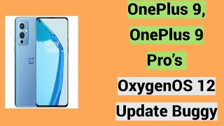 OnePlus 9, OnePlus 9 Pro’s OxygenOS 12 Update Buggy