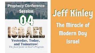 Session 04. Jeff Kinley. The Miracle of Modern-Day Israel. IYTT Conference