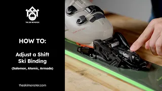 How to Adjust Shift Ski Bindings    (Salomon, Atomic, Armada)