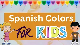 Discover the Vibrant World: Learn Spanish Colors Like a Pro| Colors in Spanish for Kindergarten