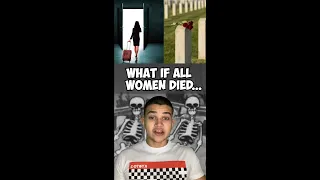 What If All Women Died... 😲 #Shorts