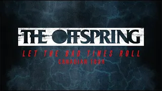 The Offspring - 2022 LET THE BAD TIMES ROLL CANADIAN TOUR with Simple Plan